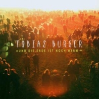Burger, Tobias Und Die Erde Ist Noch Warm