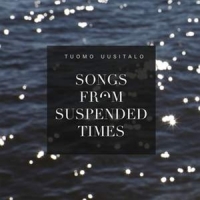 Uusitalo, Tuomo Songs From Suspended Times