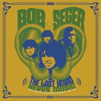Bob Seger & The Last Heard Heavy Music  The Complete Cameo Rec