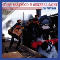 Eastwood, Clint & General Saint Stop That Train