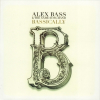 Bass, Alex & The Same Song Band Bassically