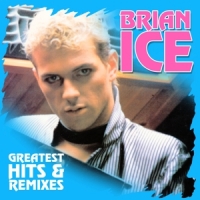 Ice, Brian Greatest Hits & Remixes