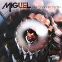 Miguel Kaleidoscope Dream
