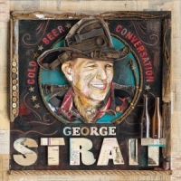 Strait, George Cold Beer Conversation
