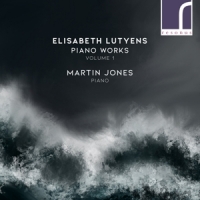 Martin Jones Elisabeth Lutyens Piano Works Volum