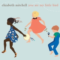 Mitchell, Elizabeth You Are My Little Bird