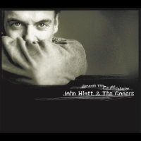 Hiatt, John & The Goners Beneath This Gruff Exterior