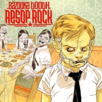 Aesop Rock Bazooka Tooth