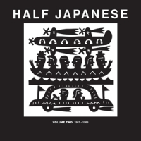 Half Japanese Volume 2: 1987-1989