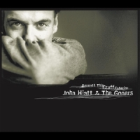 Hiatt, John & The Goners Beneath This Gruff Exterior