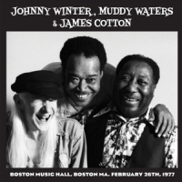 Winter, Johnny & Muddy Waters & James Cotton Live In Boston 77 (best Of Vol.1)