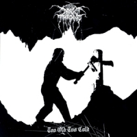 Darkthrone Too Old Too Cold