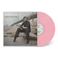 Felicia, Wanda & Cold Diamond & Mink Now Is The Time (transparent Pink)