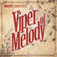 Hancock, Wayne Viper Of Melody