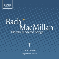 Tenebrae Bach & Macmillan Motets & Sacred Songs