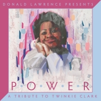 Lawrence, Donald Power  A Tribute To Twinkie Clark