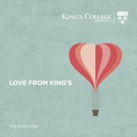Kings Men Kings College Choir Love From Kings