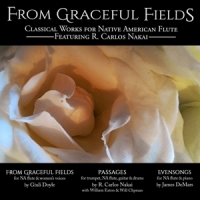 Nakai, R. Carlos & William Eaton & W From Graceful Fields