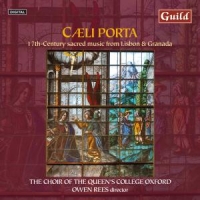 Choir Of Queen's College Oxford 17th Century Sacred Music From Lisbon & Granada