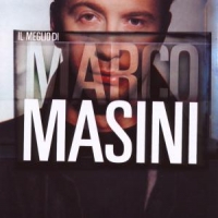 Masini, Marco Il Meglio Di Marco Masini