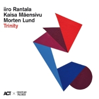 Rantala, Iiro & Kaisa Maensivu & Morten Lund Trinity