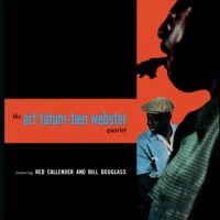 Tatum, Art & Ben Webster Art Tatum & Ben Webster Quartet