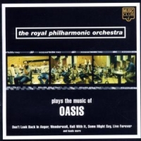 Royal Philharmonic Orchestra Plays The Music Of Oasis