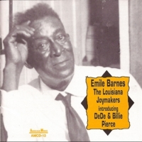 Barnes, Emile - The Louisiana Joymak Introducing De De And Billie Pierce