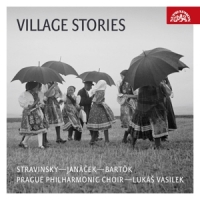 Vasilek, Lukas / Prague Philharmonic Choir Village Stories