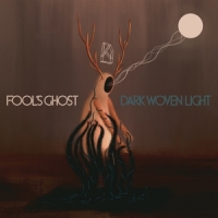 Fool's Ghost Dark Woven Light