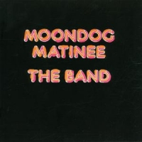 Band, The Moondog Matinee