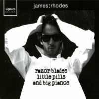 Rhodes, James Razor Blades, Little Pills & Big Pianos