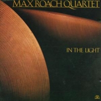 Roach, Max -quartet- In The Light