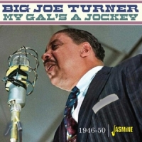 Turner, Big Joe My Gal S A Jockey - 1946-1950