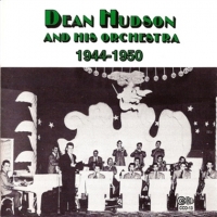 Hudson, Dean & His Orchestra Dean Hudson And His Orchestra 1944/