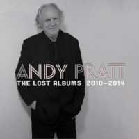 Andy Pratt The Lost Albums 2010-2014