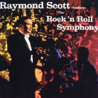 Scott, Raymond Rock N Roll Symphony