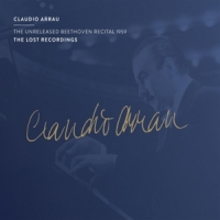 Arrau, Claudio The Unreleased Beethoven Recital 1959