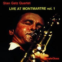 Getz, Stan Live At Montmartre, Vol. 1