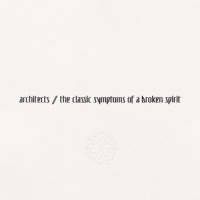 Architects The Classic Symptoms Of A Broken Sp