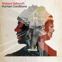 Ashcroft, Richard Human Conditions