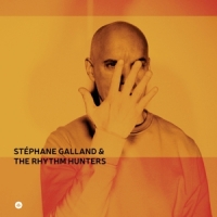 Galland, Stephane & The Rhythm Hunters Stephane Galland & The Rhythm Hunters