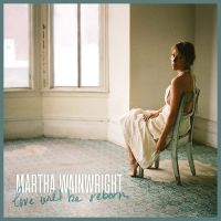 Wainwright, Martha Love Will Be Reborn