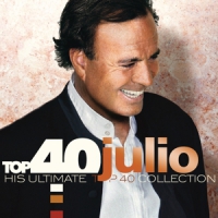 Iglesias, Julio Top 40 - Julio Iglesias
