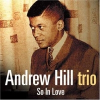 Hill, Andrew -trio- So In Love