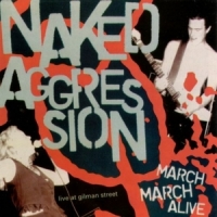 Naked Aggression March March Alive