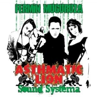 Muguruza, Fermin Asthmatic Lion Sound Systema