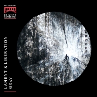 Choir Of St. John's College Cambridge Lament & Liberation