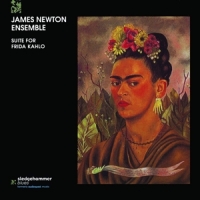 James Newton Ensemble Suite For Frida Kahlo