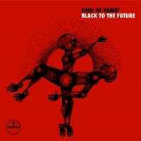 Sons Of Kemet Black To The Future